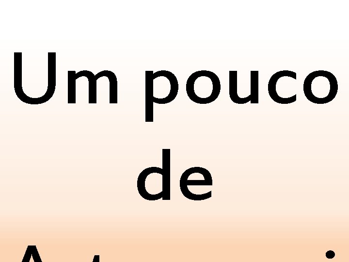 Um pouco de 