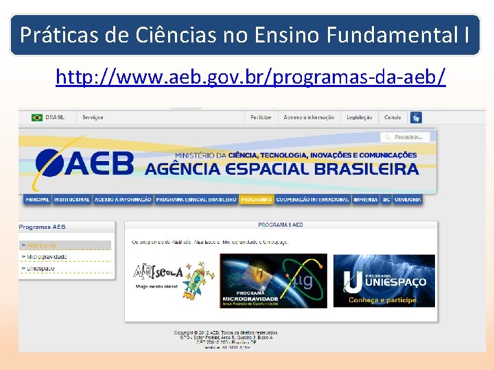 Práticas de Ciências no Ensino Fundamental I http: //www. aeb. gov. br/programas-da-aeb/ 