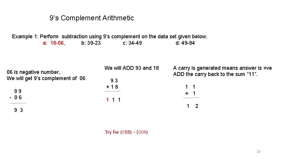 9’s Complement Arithmetic Example 1: Perform subtraction using 9’s complement on the data set