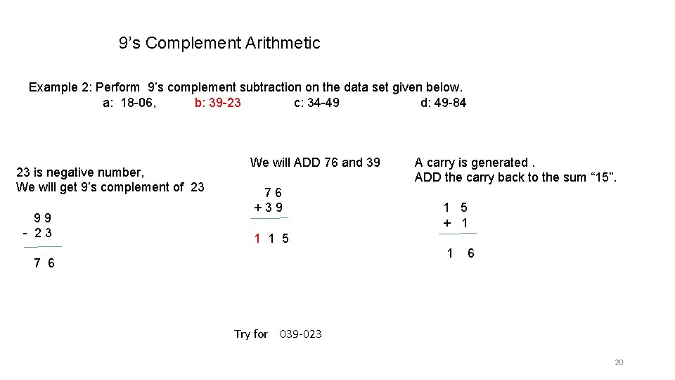 9’s Complement Arithmetic Example 2: Perform 9’s complement subtraction on the data set given