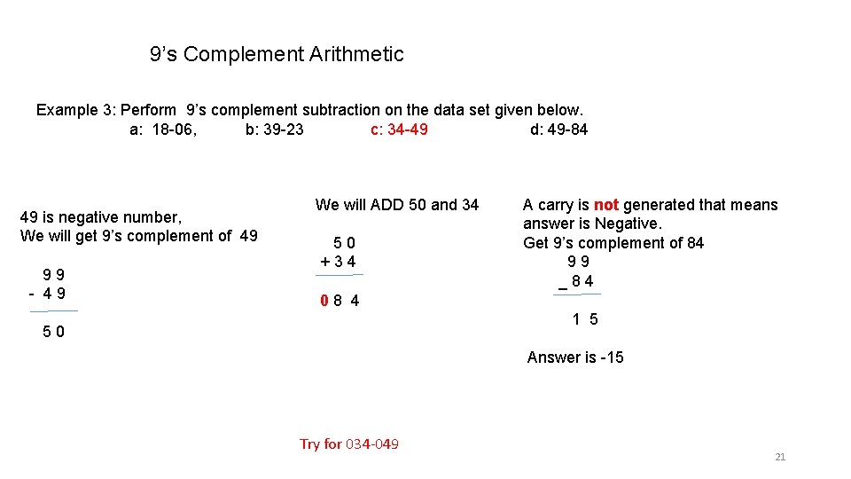 9’s Complement Arithmetic Example 3: Perform 9’s complement subtraction on the data set given