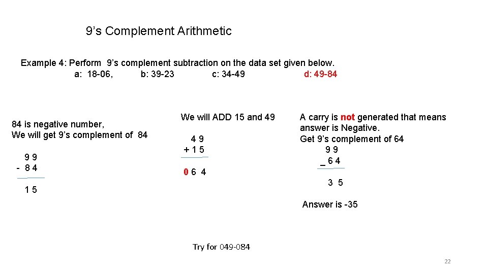 9’s Complement Arithmetic Example 4: Perform 9’s complement subtraction on the data set given