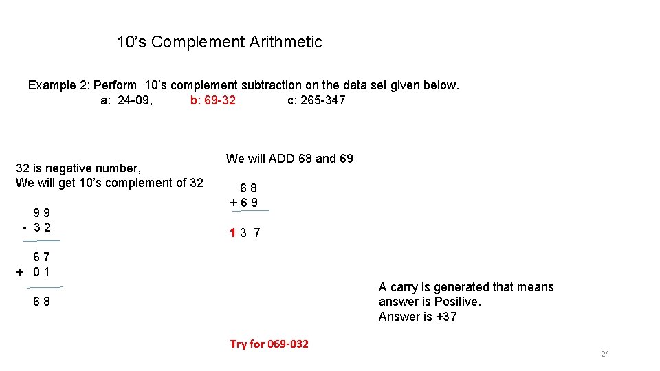 10’s Complement Arithmetic Example 2: Perform 10’s complement subtraction on the data set given