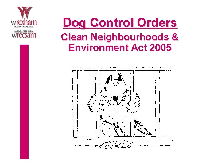 Dog Control Orders Clean Neighbourhoods & Environment Act 2005 