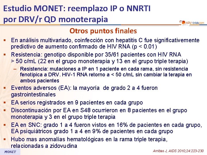 Estudio MONET: reemplazo IP o NNRTI por DRV/r QD monoterapia Otros puntos finales §