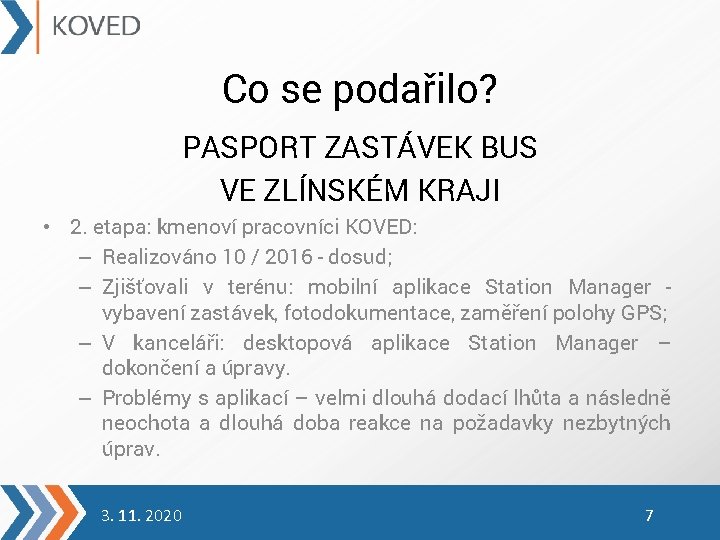 Co se podařilo? PASPORT ZASTÁVEK BUS VE ZLÍNSKÉM KRAJI • 2. etapa: kmenoví pracovníci