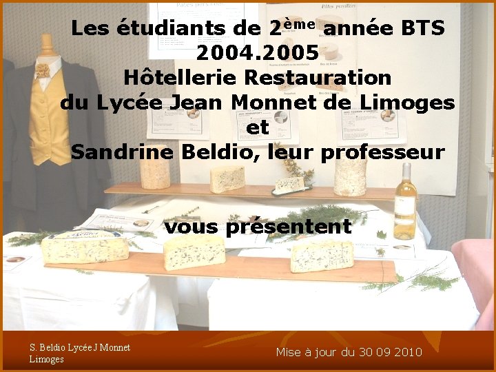 Les étudiants de 2ème année BTS 2004. 2005 Hôtellerie Restauration du Lycée Jean Monnet