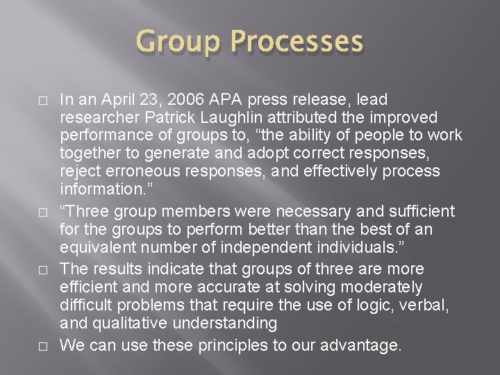 Group Processes � � In an April 23, 2006 APA press release, lead researcher