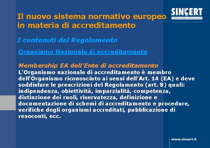 Il nuovo sistema normativo europeo in materia di accreditamento I contenuti del Regolamento Organismo