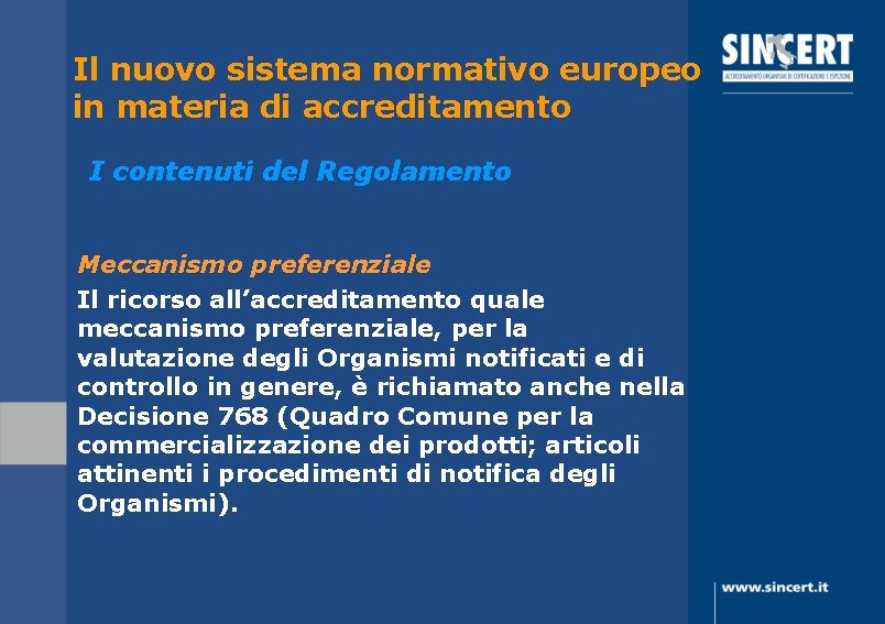 Il nuovo sistema normativo europeo in materia di accreditamento I contenuti del Regolamento Meccanismo