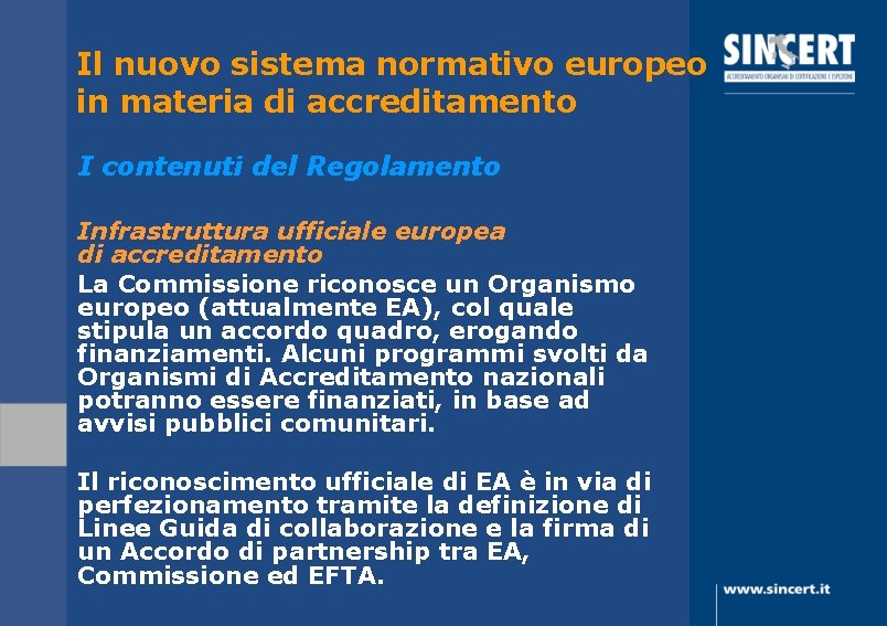 Il nuovo sistema normativo europeo in materia di accreditamento I contenuti del Regolamento Infrastruttura