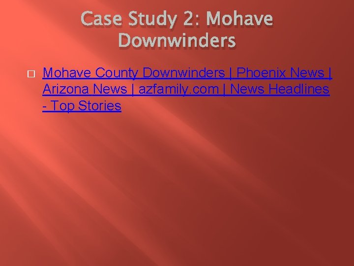 Case Study 2: Mohave Downwinders � Mohave County Downwinders | Phoenix News | Arizona