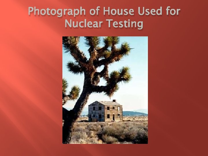 Photograph of House Used for Nuclear Testing 