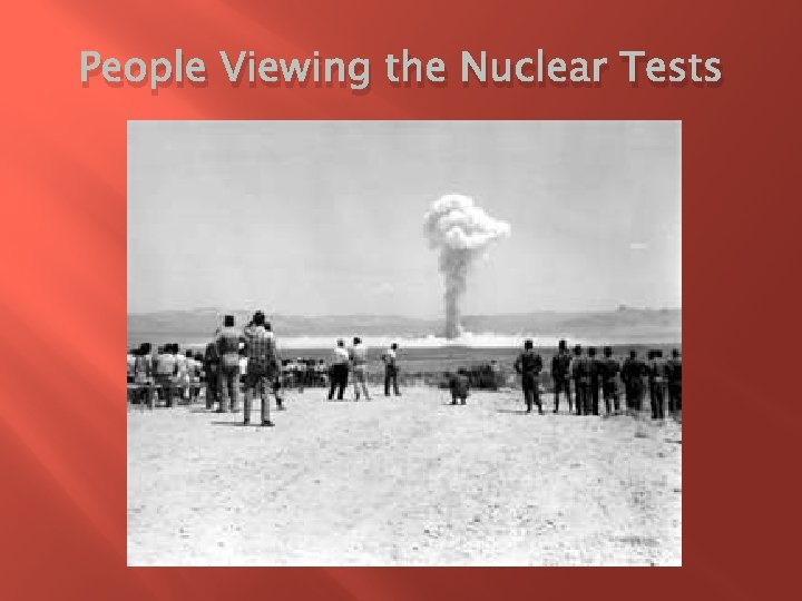 People Viewing the Nuclear Tests 