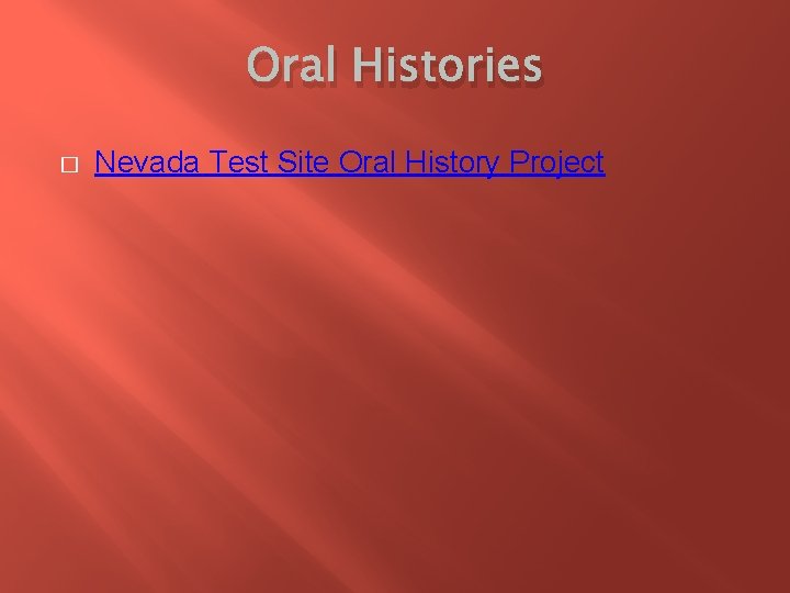 Oral Histories � Nevada Test Site Oral History Project 