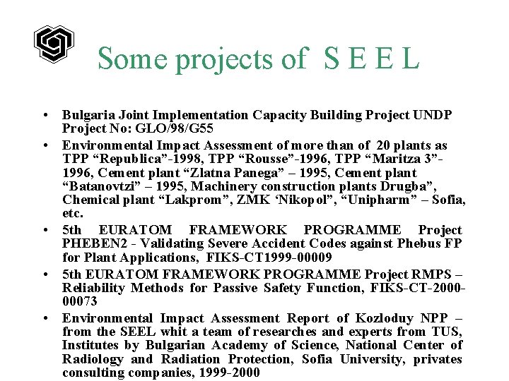 Some projects of S E E L • Bulgaria Joint Implementation Capacity Building Project