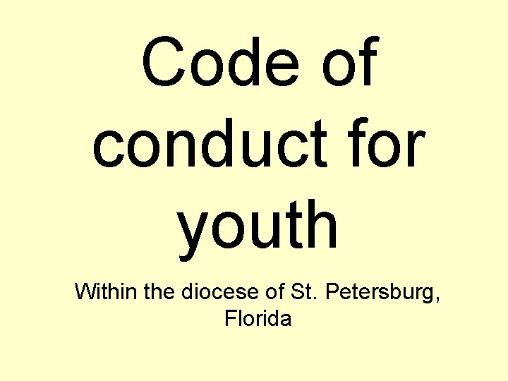 Code of conduct for youth Within the diocese of St. Petersburg, Florida 