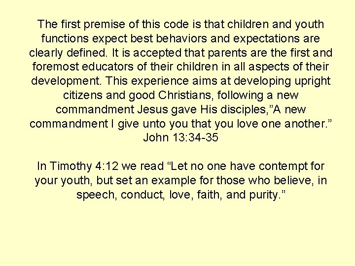 The first premise of this code is that children and youth functions expect best