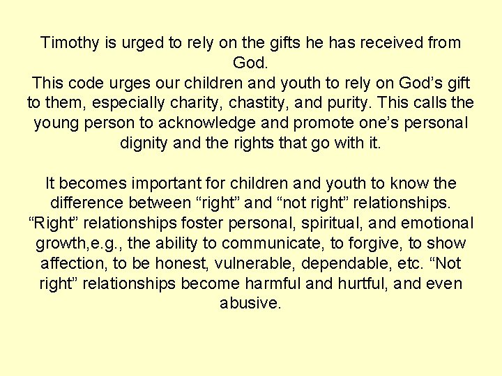 Timothy is urged to rely on the gifts he has received from God. This