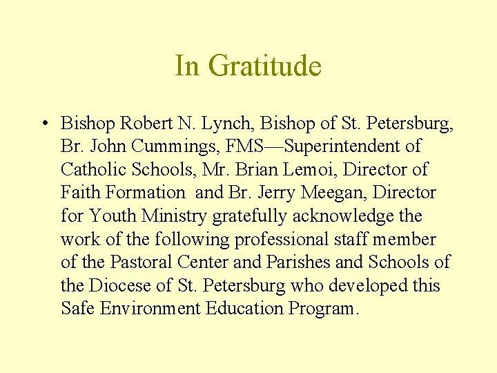 In Gratitude • Bishop Robert N. Lynch, Bishop of St. Petersburg, Br. John Cummings,