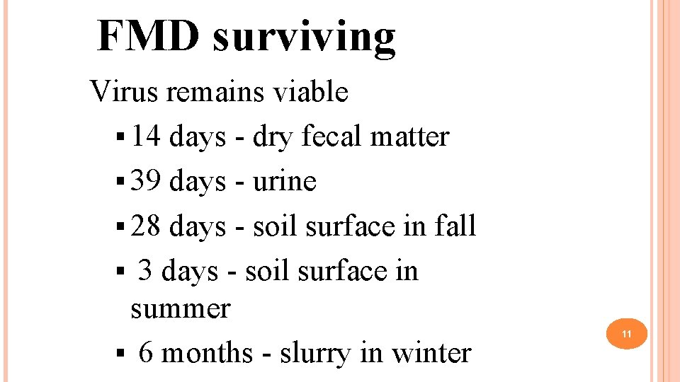 FMD surviving Virus remains viable § 14 days - dry fecal matter § 39