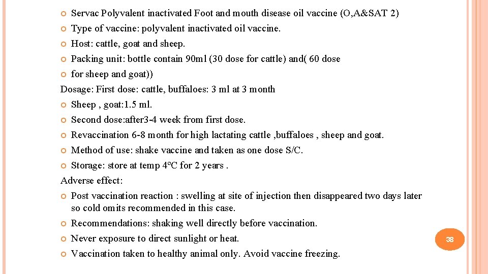 Servac Polyvalent inactivated Foot and mouth disease oil vaccine (O, A&SAT 2) Type of