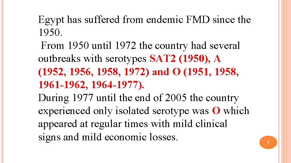 Egypt has suffered from endemic FMD since the 1950. From 1950 until 1972 the