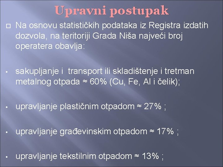 Upravni postupak Na osnovu statističkih podataka iz Registra izdatih dozvola, na teritoriji Grada Niša