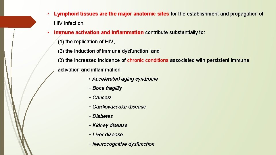  • Lymphoid tissues are the major anatomic sites for the establishment and propagation