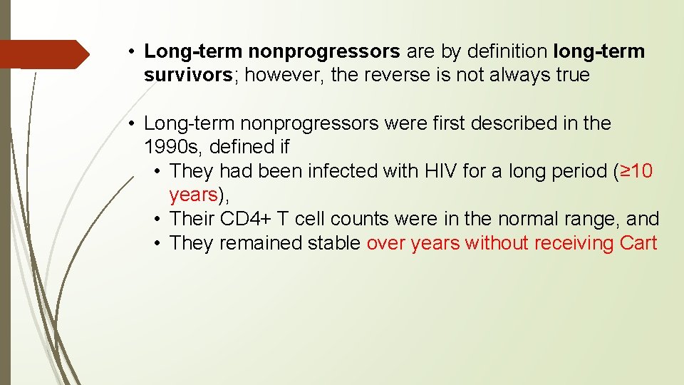  • Long-term nonprogressors are by definition long-term survivors; however, the reverse is not