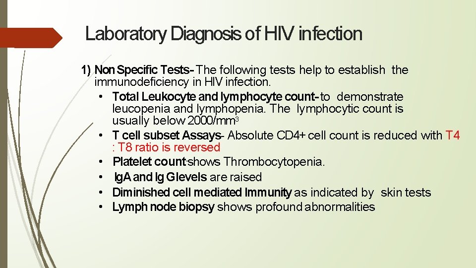 Laboratory Diagnosis of HIV infection 1) Non Specific Tests- The following tests help to