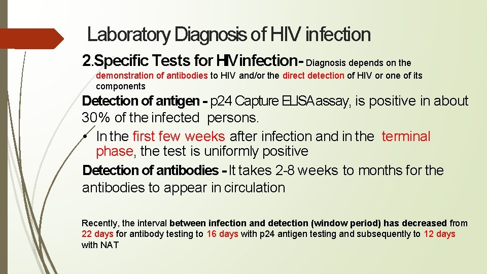Laboratory Diagnosis of HIV infection 2. Specific Tests for HIVinfection- Diagnosis depends on the