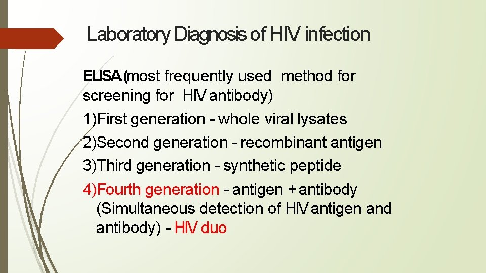 Laboratory Diagnosis of HIV infection ELISA (most frequently used method for screening for HIV