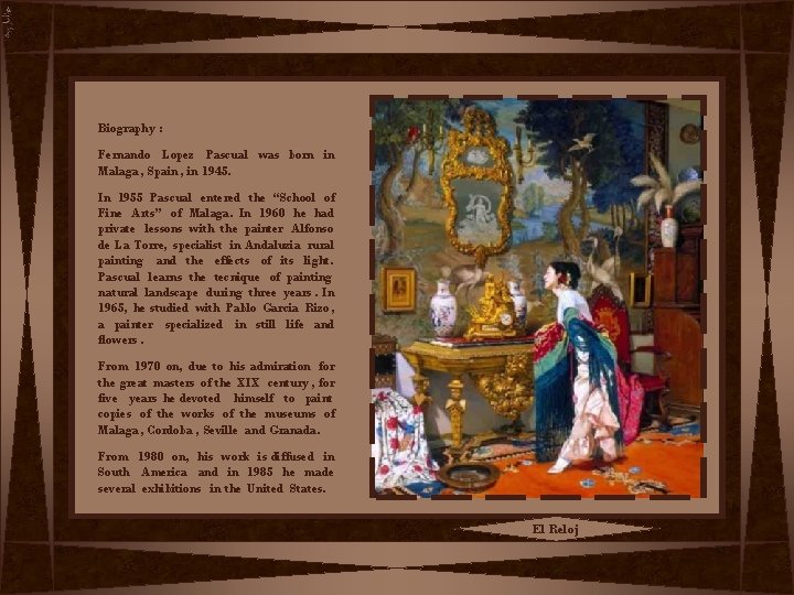 Biography : Fernando Lopez Pascual was born in Malaga , Spain , in 1945.