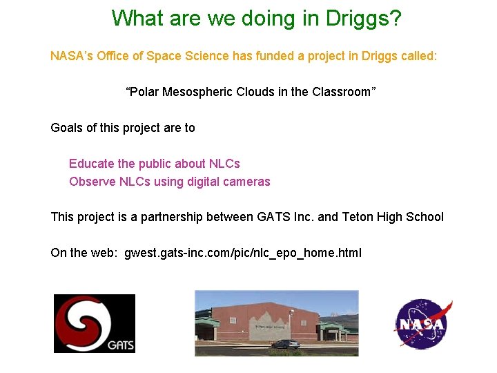 What are we doing in Driggs? NASA’s Office of Space Science has funded a