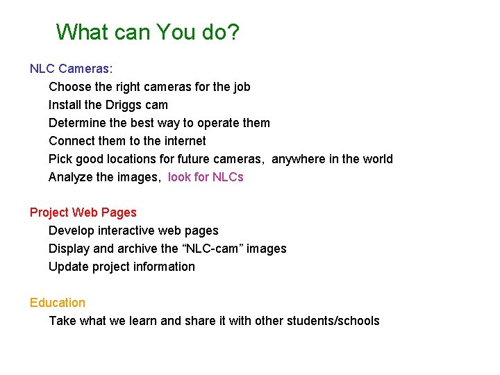 What can You do? NLC Cameras: Choose the right cameras for the job Install What can You do? NLC Cameras: Choose the right cameras for the job Install