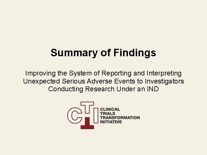 Summary of Findings Improving the System of Reporting and Interpreting Unexpected Serious Adverse Events
