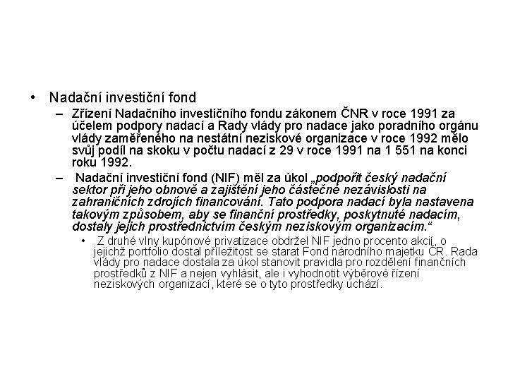  • Nadační investiční fond – Zřízení Nadačního investičního fondu zákonem ČNR v roce