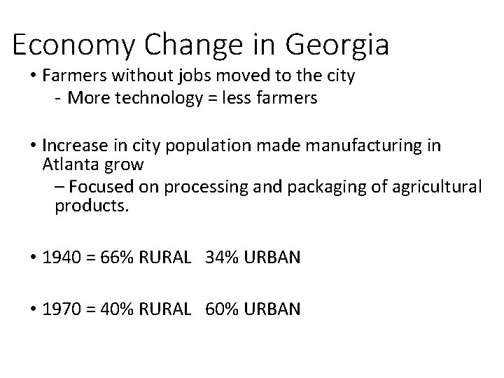 Economy Change in Georgia • Farmers without jobs moved to the city - More