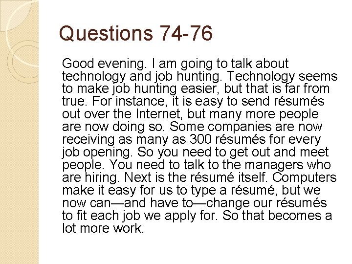 Questions 74 -76 Good evening. I am going to talk about technology and job