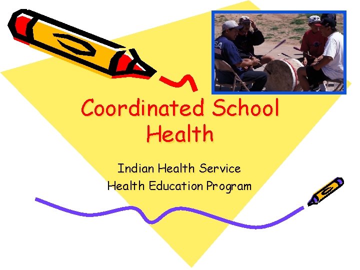 Coordinated School Health Indian Health Service Health Education Program 