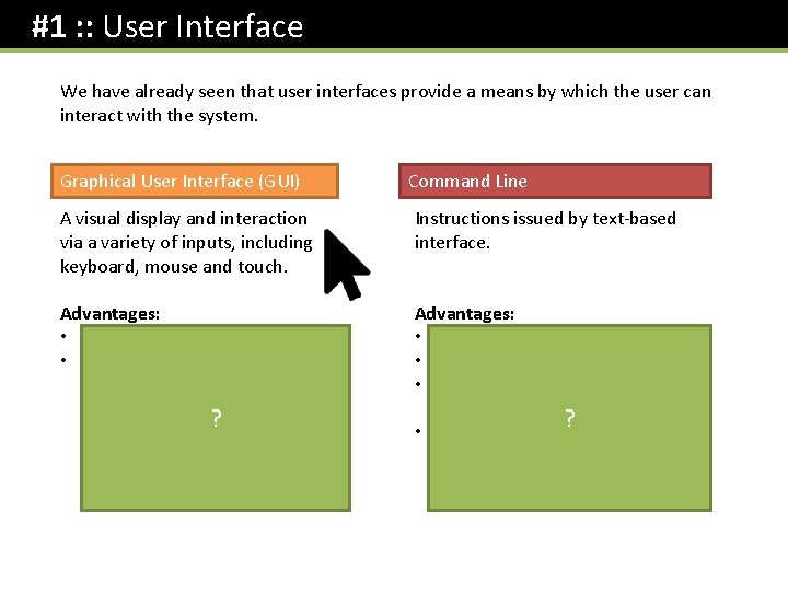 #1 : : User Interface We have already seen that user interfaces provide a