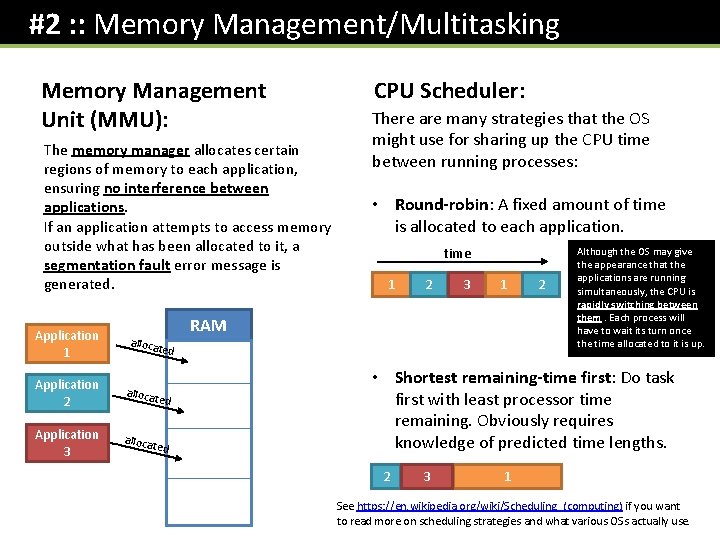 #2 : : Memory Management/Multitasking Memory Management Unit (MMU): The memory manager allocates certain