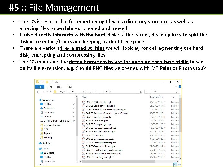 #5 : : File Management • The OS is responsible for maintaining files in