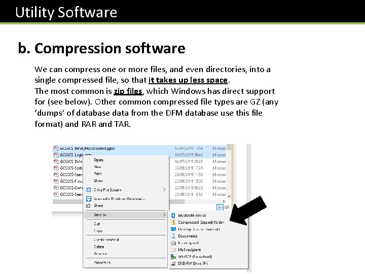 Utility Software b. Compression software We can compress one or more files, and even