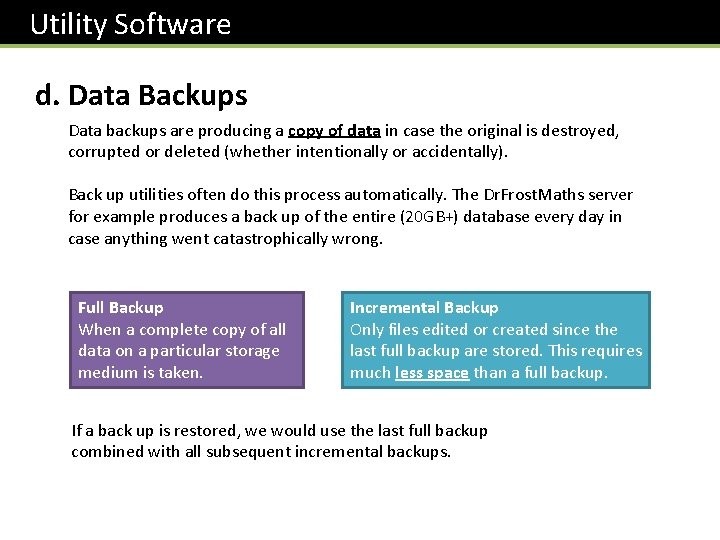 Utility Software d. Data Backups Data backups are producing a copy of data in