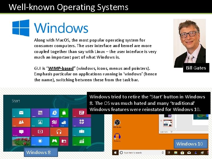  Well-known Operating Systems Along with Mac. OS, the most popular operating system for