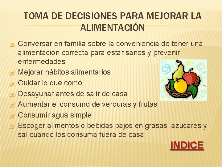 TOMA DE DECISIONES PARA MEJORAR LA ALIMENTACIÓN Conversar en familia sobre la conveniencia de