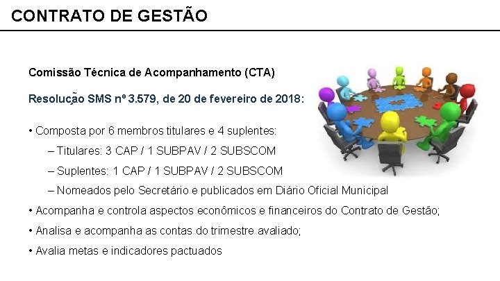 CONTRATO DE GESTÃO Comissão Técnica de Acompanhamento (CTA) Resoluc a o SMS nº 3.