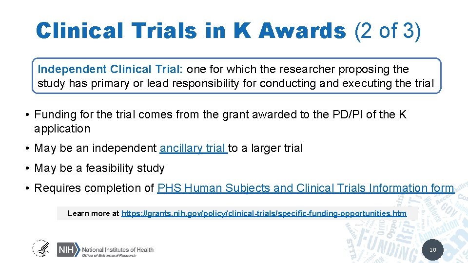 Clinical Trials in K Awards (2 of 3) Independent Clinical Trial: one for which